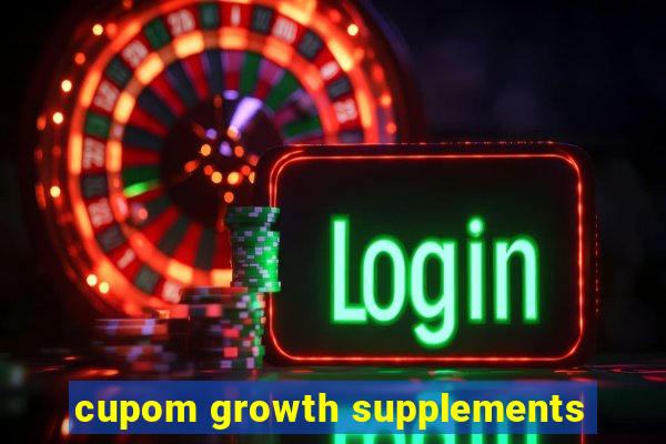 cupom growth supplements